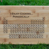 Personalised Periodic Table of Elements chopping board engraved 'I enjoy cooking periodically'
